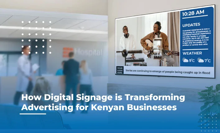 How Digital Signage Is Transforming Advertising For Kenyan Businesses