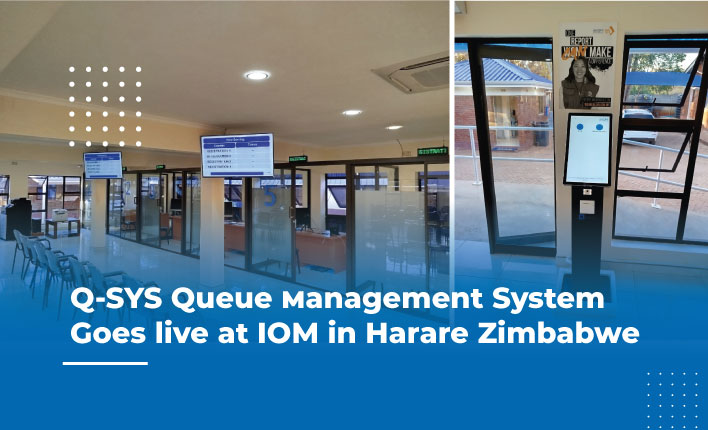 Q-SYS Expands Presence across Africa with Successful Deployment of the Q-SYS Queue Management System at IOM-UN Migration in Harare 