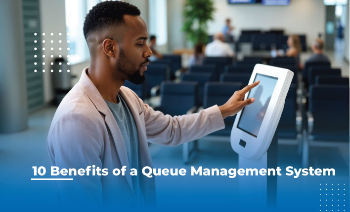 Top 10 Benefits of a Queue Management System