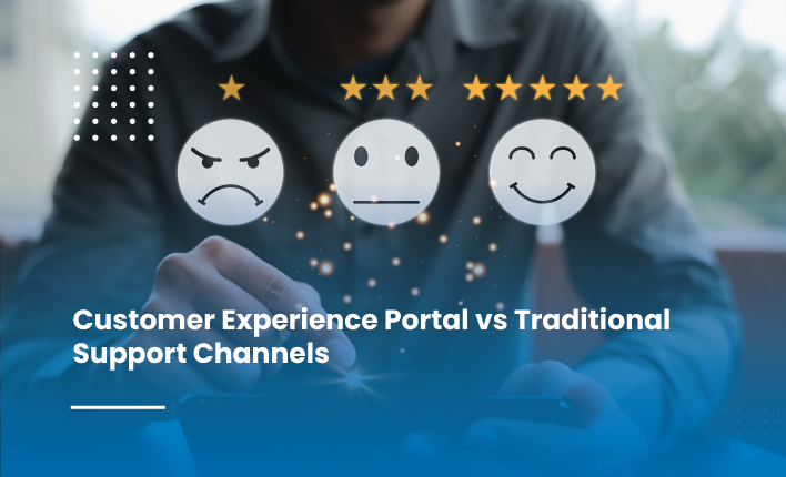 Customer Experience Portal vs Traditional Support Channels